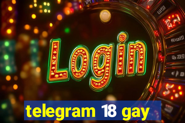 telegram 18 gay